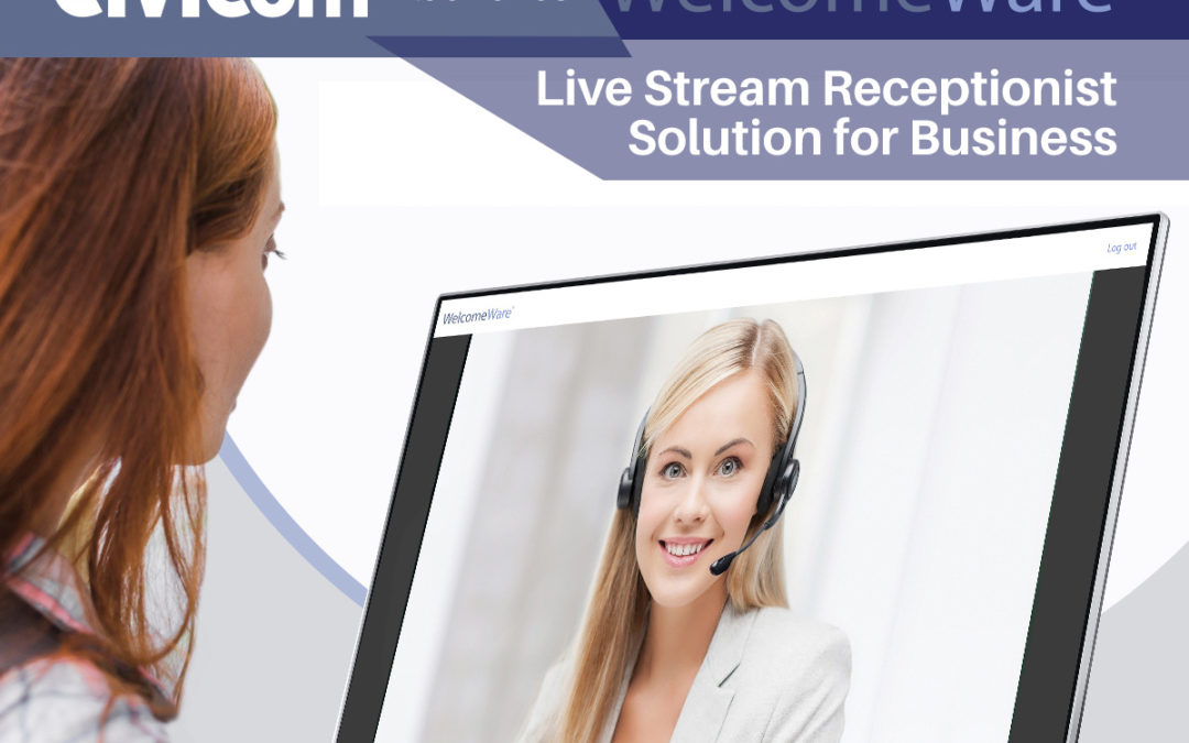 Civicom® Launches WelcomeWare®: Live Stream Receptionist Solution for Business